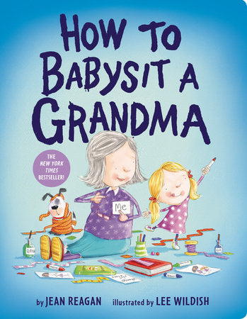 How to Babysit a Grandma - Ages 0+