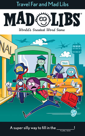 Travel Far and Mad Libs - Ages 8+