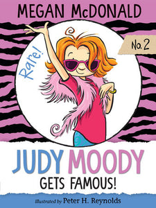 Judy Moody Gets Famous (Judy Moody #2) 6+