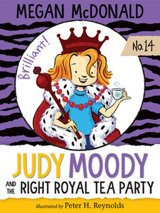 Judy Moody and the Right Royal Tea Party (Judy Moody #14) 6+