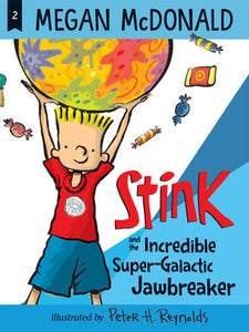 Stink and the Incredible Super-Galactic Jawbreaker (Stink #2) 6+