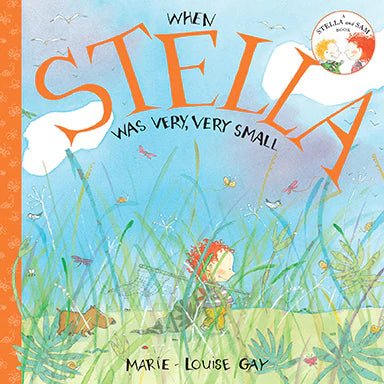 PB: When Stella was Very, Very Small (a Stella and Sam Book) - Ages 2+