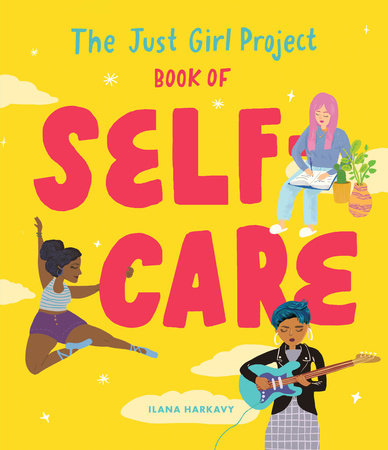 The Just Girls Project Book of Self-Care - Ages 12+
