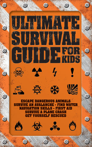Ultimate Survival Guide for Kids - Ages 10+