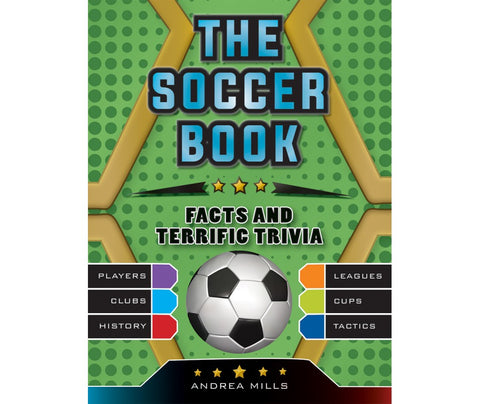 The Soccer Book: Facts and Terrific Trivia - Ages 7+