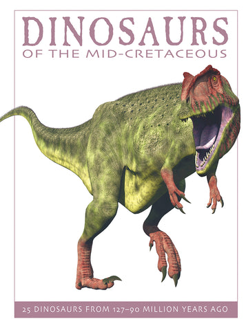 Dinosaurs of the Mid-Cretaceous - Ages 6+