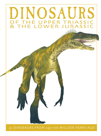 Dinosaurs of the Upper Triassic & the Lower Jurassic - Ages 6+