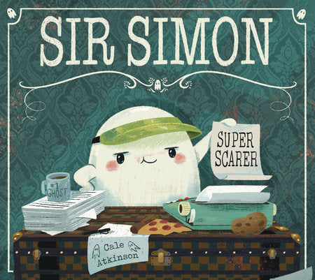 Sir Simon: Super Scarer (Simon and Chester) Ages 4+