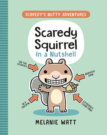 Scaredy Squirrel in a Nutshell (Scaredy's Nutty Adventures #1) Ages 6+