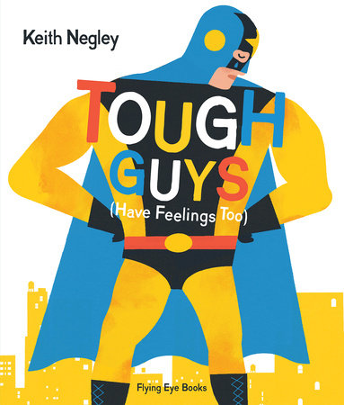 PB: Tough Guys (Have Feelings Too) Ages 3+