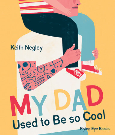 PB: My Dad Used to Be so Cool - Ages 3+