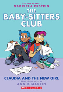 Claudia and the New Girl (Baby-Sitter's Club Graphix #9) Ages 8+