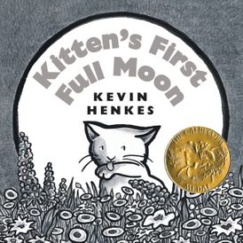 BB: Kitten's First Full  Moon (Caldecott Medal) - Ages 0+