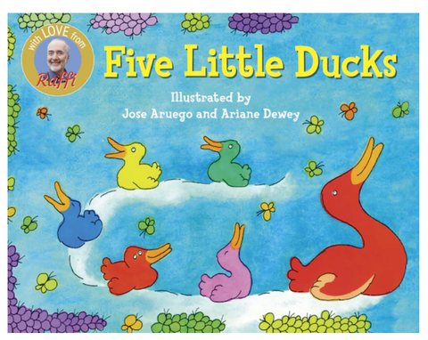 BB: Raffi Songs to Read: Five Little Ducks - Ages 0+