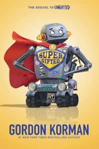 Supergifted (Ungifted #2) Ages 10+