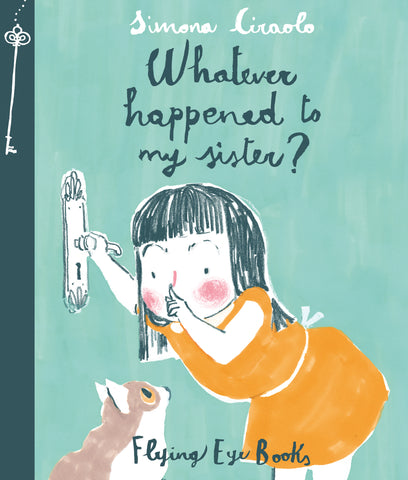 Whatever Happened to my Sister? - Ages 4+