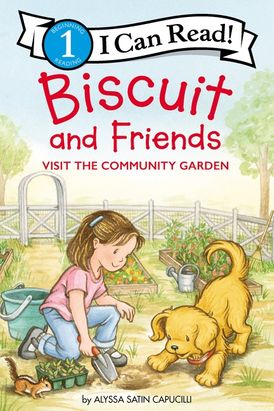 Biscuit and Friends Visit the Community Garden (Level 1 Reader) - Ages 4+