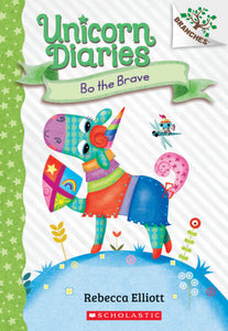 Bo the Brave (Unicorn Diaries #3) Ages 5+