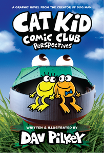 Perspectives (Cat Kid Comic Club #2) Ages 7+