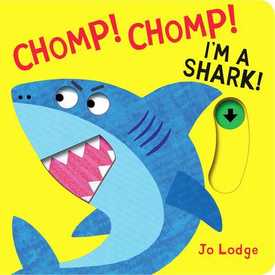 Chomp! Chomp! I'm a Shark! - Ages 0+