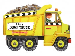 I Am a Dump Truck - Ages 0+