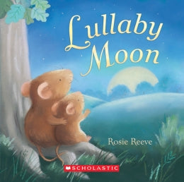 Lullaby Moon by Rosie Reeve