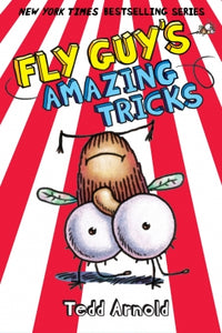Fly Guy's Amazing Tricks (Fly Guy #14) Ages 4+