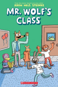 Mr. Wolf's Class (Mr. Wolf's Class #1) Ages 7+