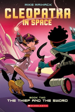 The Thief and the Sword (Cleopatra in Space #2) - Ages 8+