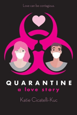 Quarantine A love Story Ages 12+