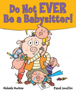 Do Not EVER Be a Babysitter