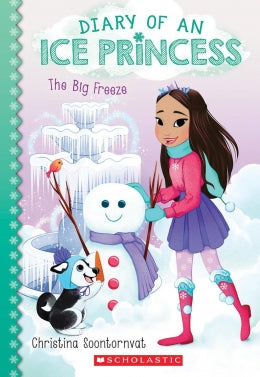 The Big Freeze (Diary of an Ice Princess #4) Ages 7+