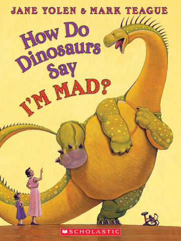How Do Dinosaurs Say I'm Mad? - Ages 0+
