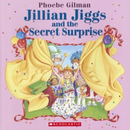 PB: Jillian Jiggs and the Secret Surprise - Ages 3+