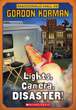 Lights, Camera, Disaster! (MacDonald Hall #6) Ages 9+