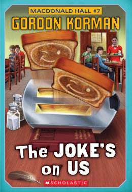 The Joke's on Us (MacDonald Hall #7) Ages 9+