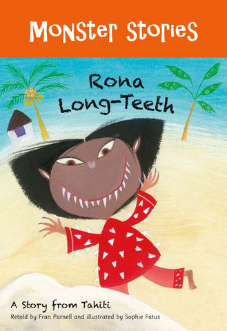 Rona Long-Teeth: a Story from Tahiti (Monster Stories) - Ages 6+