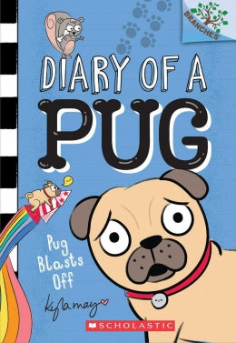 Pug Blasts Off (Diary of a Pug #1) Ages 5+