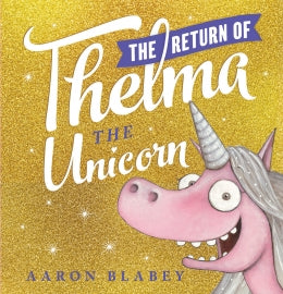 The Return of Thelma the Unicorn - Ages 3+