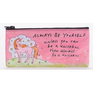 Always Be a Yourself Unless You Can Be a Unicorn Pencil Case
