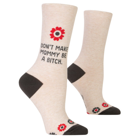 Blue Q: Don't Make Mommy be a Bitch Women's Crew Socks - Size 5-10