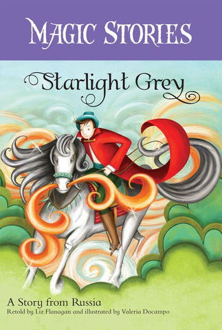 Starlight Grey: a Story from Russia (Magic Stories) - Ages 6+