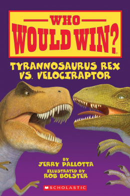 Tyrannosaurus Rex vs. Velociraptor (Who Would Win?) Ages 6+