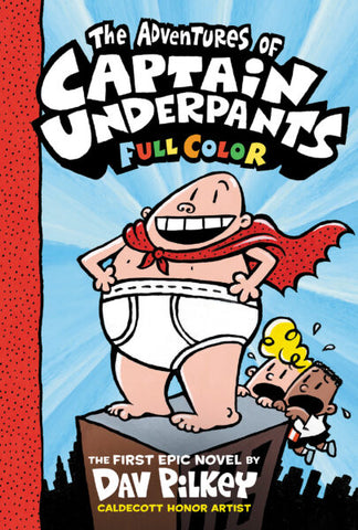 The Adventures of Captain Underpants: Colour Edition (Captain Underpants #1) Ages 7+