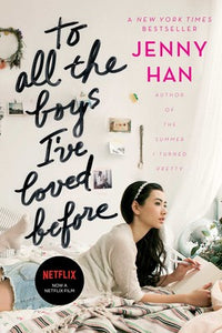 To All The Boys I've Loved Before (#1) Ages 12+
