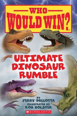 Ultimate Dinosaur Rumble (Who Would Win?) Ages 6+