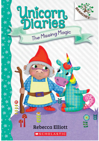 The Missing Magic (Unicorn Diaries #7) Ages 5+