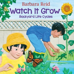 Watch It Grow: Backyard Life Cycles 4+
