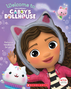 PB: Gabby's Dollhouse: Welcome to Gabby's Dollhouse with Headband - Ages 4+
