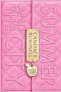 Summer And The City - #2 Carrie Diaries Novel Ages 12+
